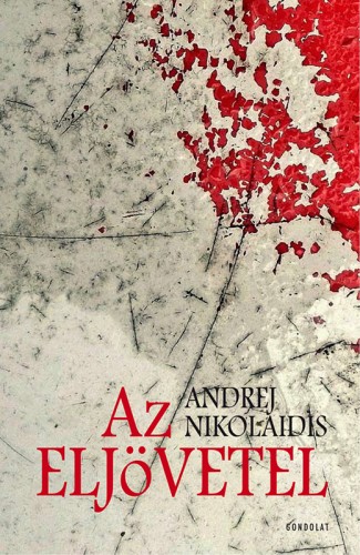 Andrej Nikolaidis - Az eljövetel [eKönyv: epub, mobi]