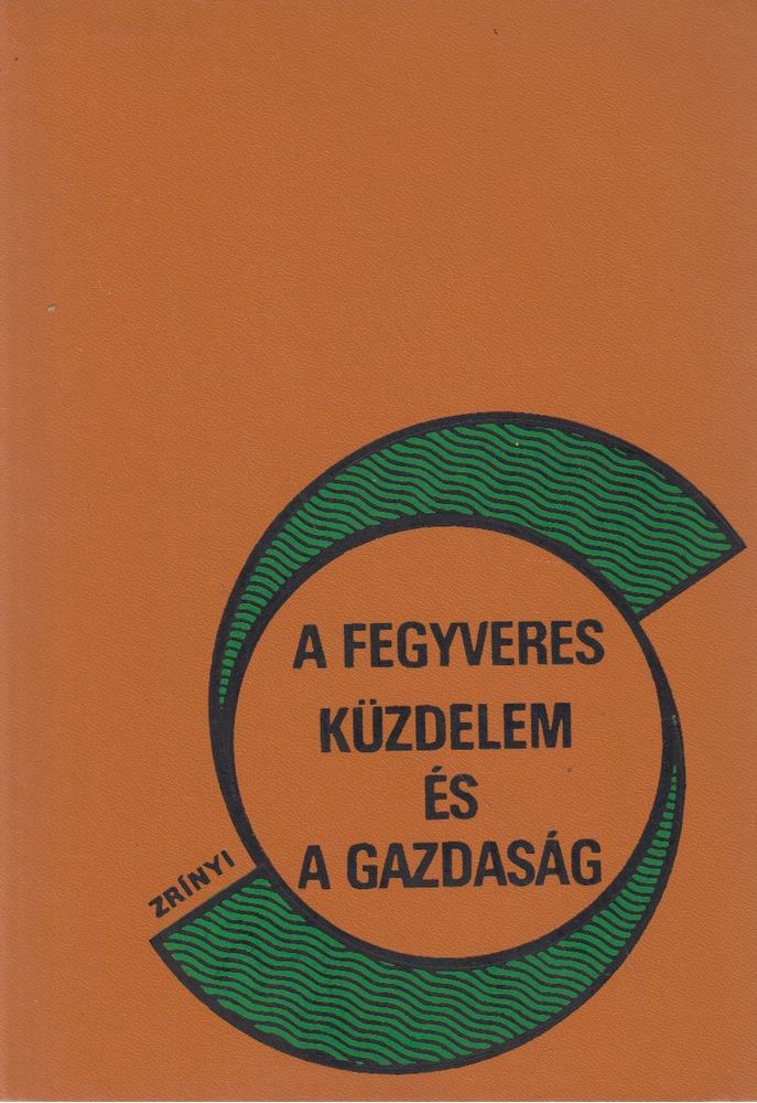 Thürmer Gyula - A fegyveres küzdelem és a gazdaság [antikvár]