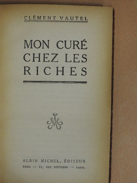 Clément Vautel - Mon Curé Chez les Riches [antikvár]