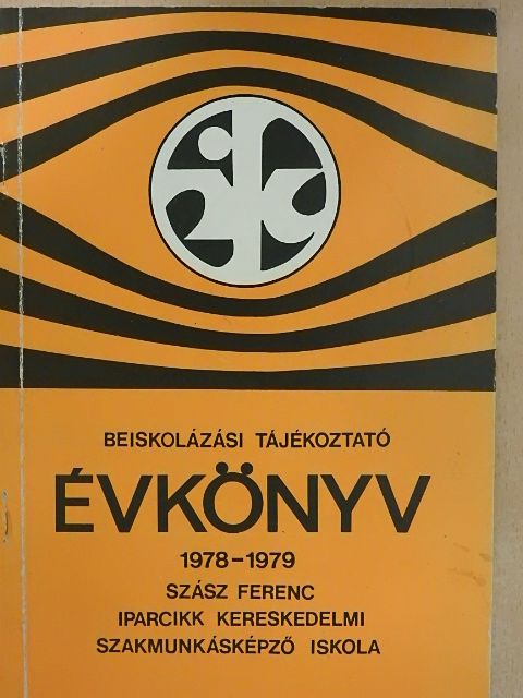 Szász Ferenc Iparcikk Kereskedelmi Szakmunkásképző Iskola beiskolázási tájékoztató évkönyv 1978-1979 [antikvár]