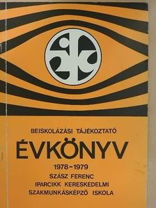 Szász Ferenc Iparcikk Kereskedelmi Szakmunkásképző Iskola beiskolázási tájékoztató évkönyv 1978-1979 [antikvár]