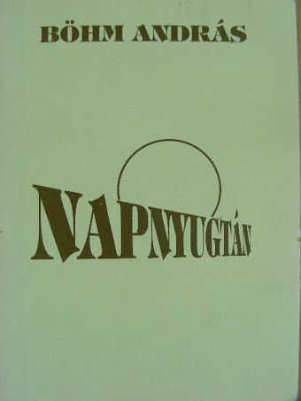 Böhm András - Napnyugtán (minikönyv) [antikvár]