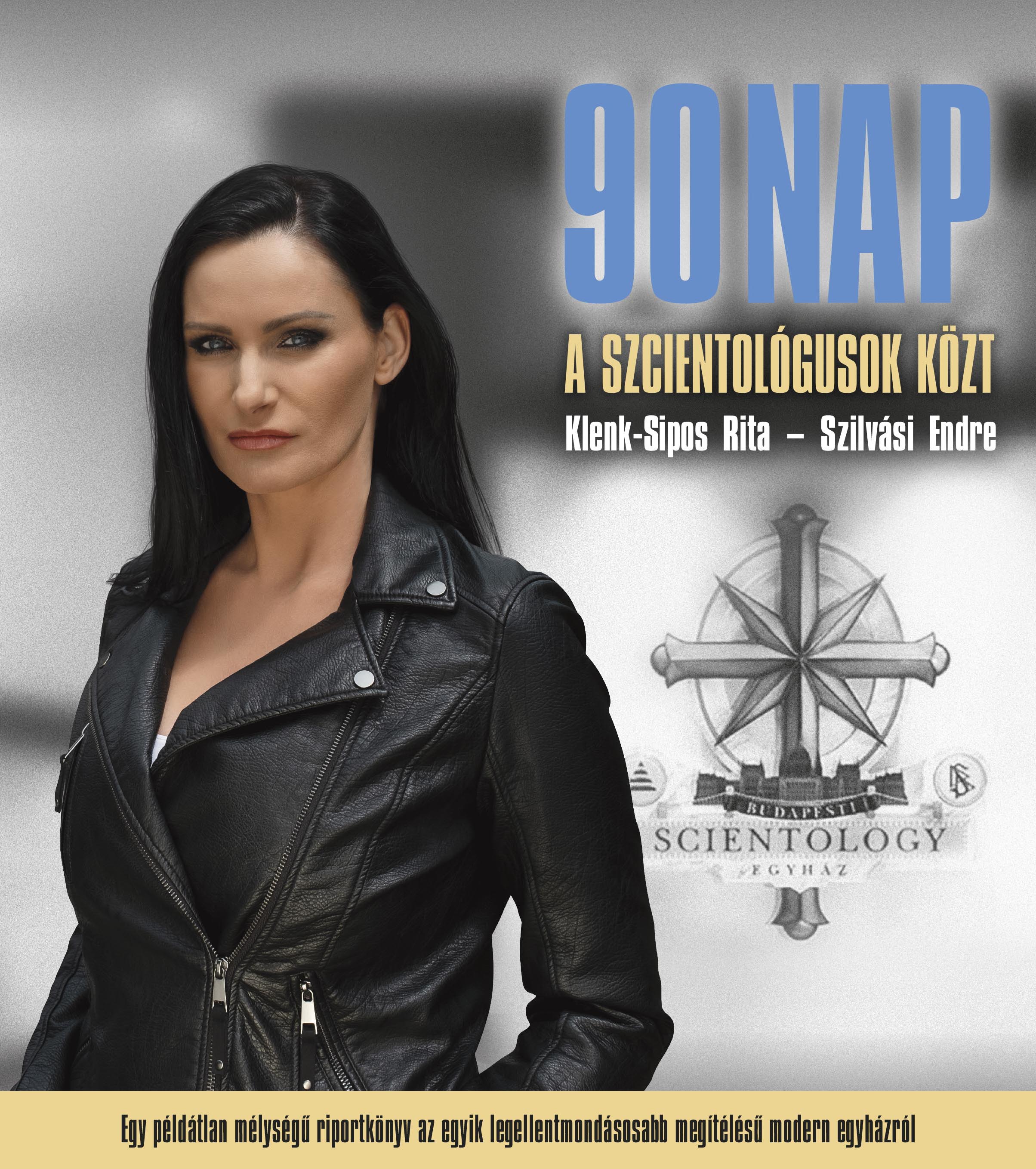 Klenk-Sipos Rita - Szilvási Endre - 90 nap a szcientológusok közt