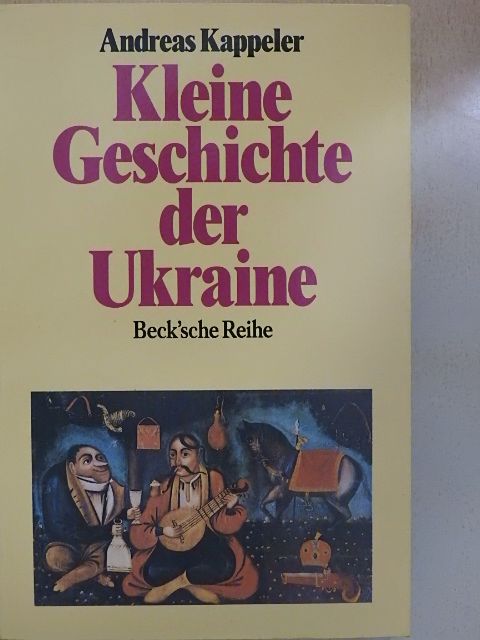 Andreas Kappeler - Kleine Geschichte der Ukraine [antikvár]