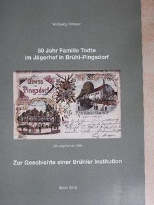 Wolfgang Drösser - 50 Jahr Familie Todte im Jägerhof in Brühl-Pingsdorf [antikvár]