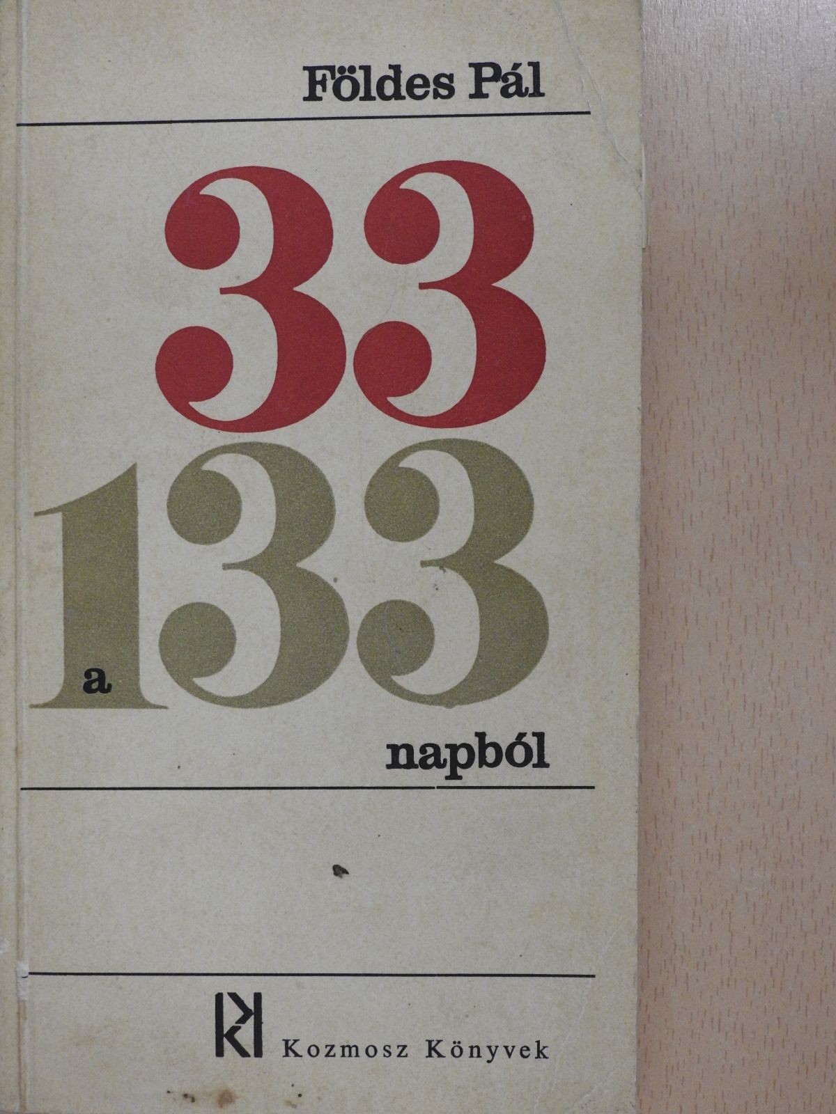 Földes Pál - 33 a 133 napból (dedikált példány) [antikvár]