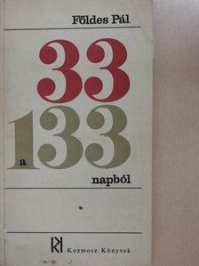 Földes Pál - 33 a 133 napból (dedikált példány) [antikvár]