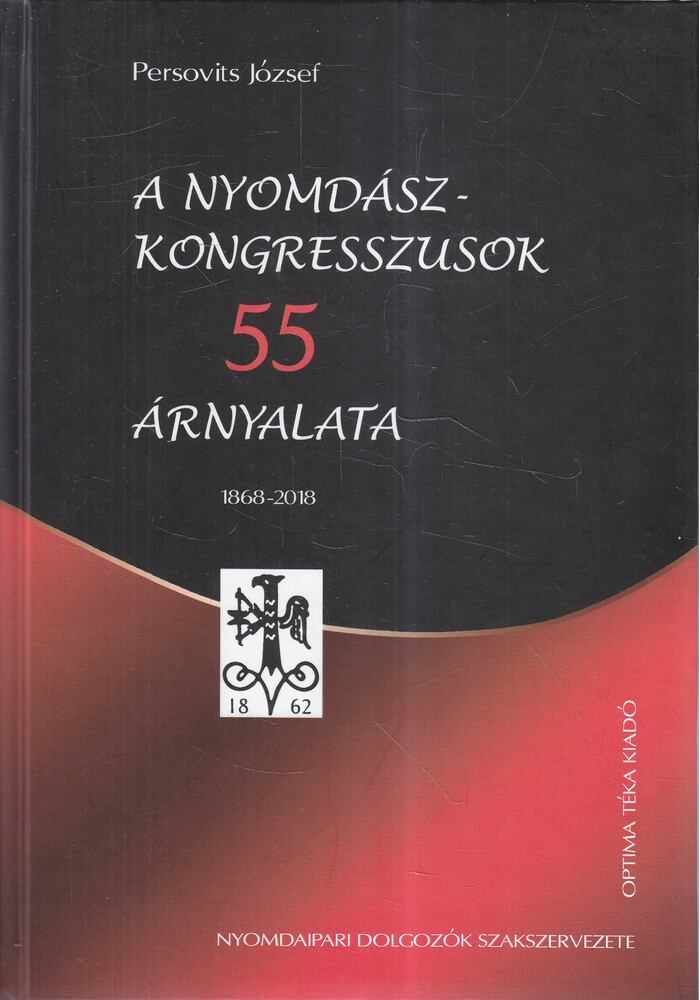 Persovits József - A nyomdászkongresszusok 55 árnyalata [antikvár]