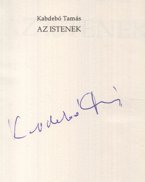 KABDEBÓ TAMÁS - Az istenek (aláírt) [antikvár]