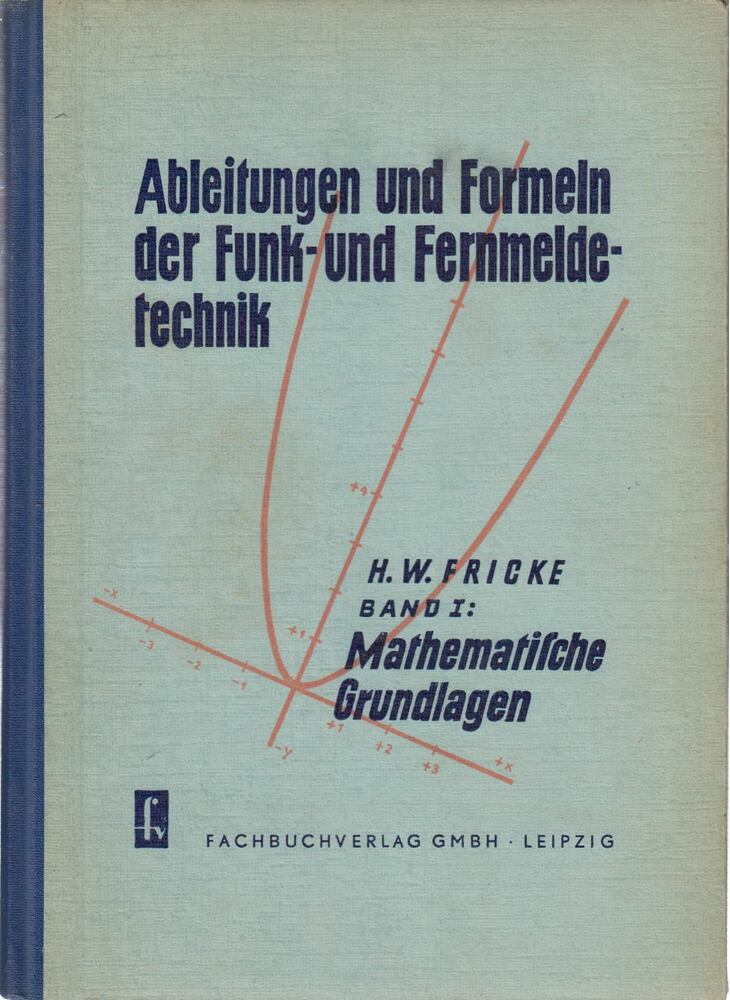 H. W. Fricke - Ableitungen und Formeln der Funk- und Fernmeldetechnik Band I. [antikvár]