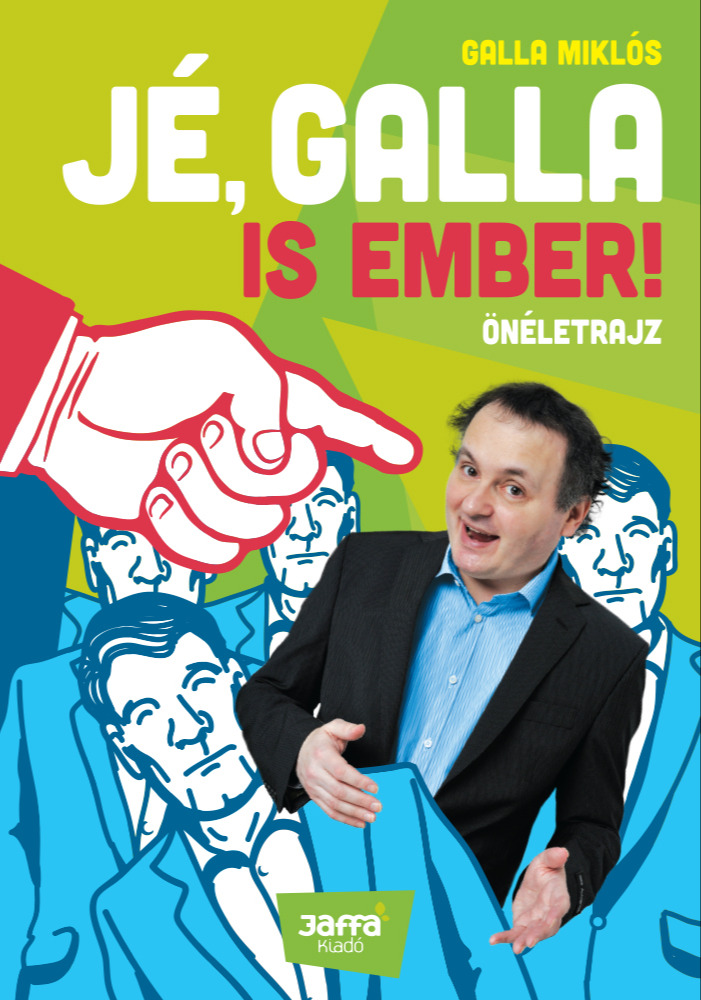 GALLA MIKLÓS - Jé, Galla is ember! [eKönyv: epub, mobi]
