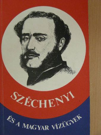 Mészáros Vince - Széchenyi és a magyar vízügyek [antikvár]