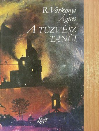 R. Várkonyi Ágnes - A tűzvész tanúi [antikvár]