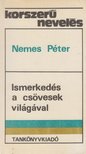 NEMES PÉTER - Ismerkedés a csövesek világával [antikvár]