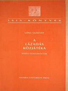 Láng Gusztáv - A lázadás közjátéka (dedikált példány) [antikvár]
