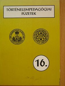 Történelempedagógiai füzetek 16. [antikvár]