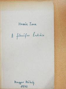 Hanák Tibor - A filozófus Lukács [antikvár]