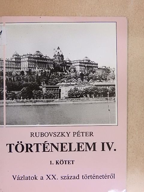 Rubovszky Péter - Történelem IV/1. [antikvár]