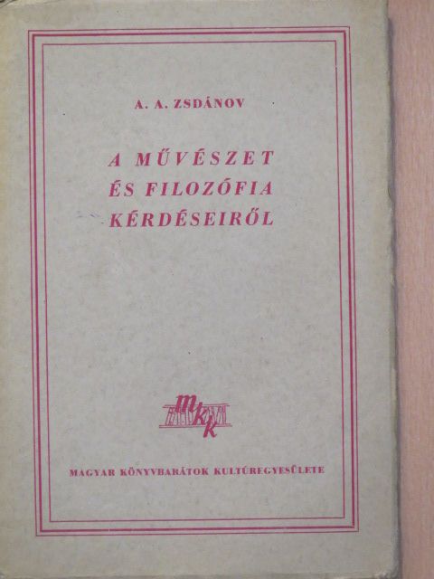A. A. Zsdánov - A művészet és filozófia kérdéseiről [antikvár]