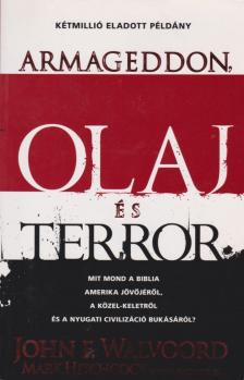 John F. Walvoord, Mark Hitchcock - Armageddon, olaj és terror [antikvár]