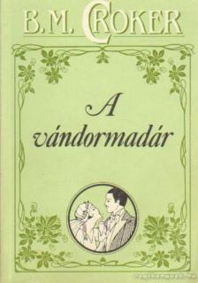 Croker, B. M. - A vándormadár [antikvár]