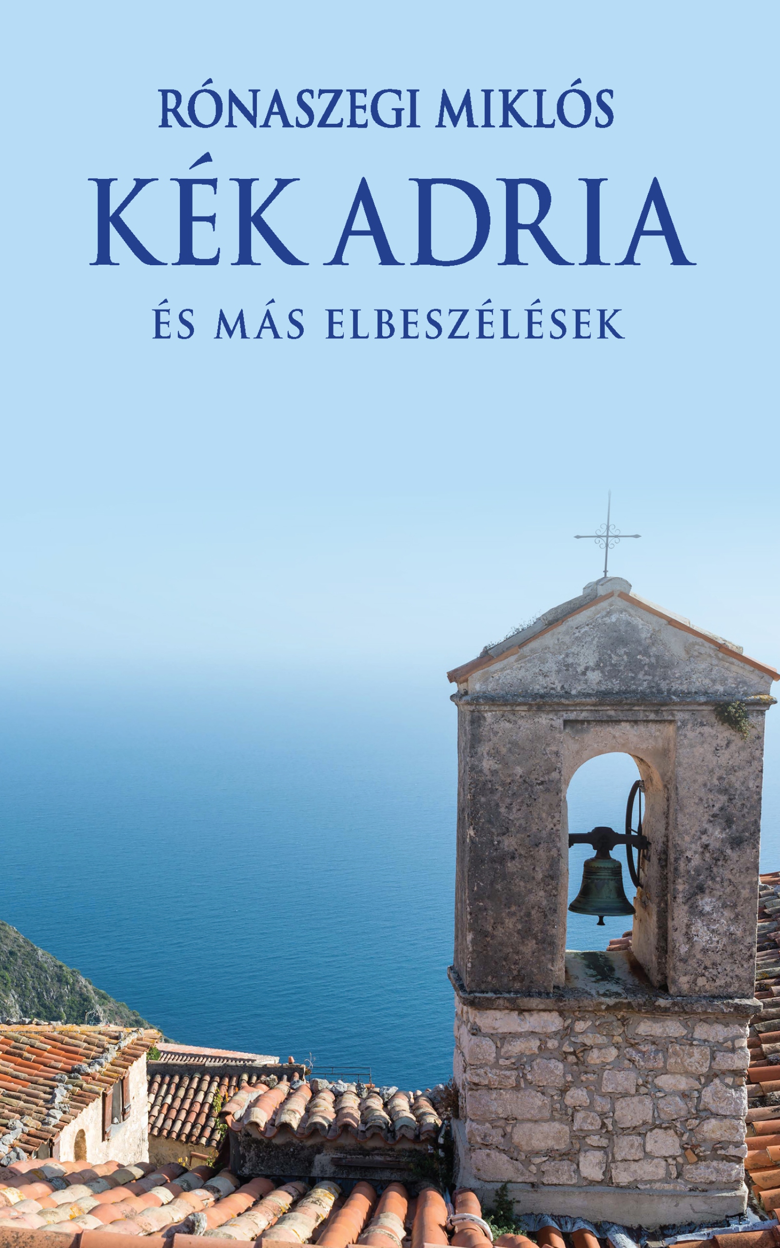 Rónaszegi Miklós - Kék Adria [eKönyv: epub, mobi]