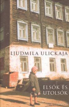 Ljudmila Ulickaja - Elsők és utolsók [antikvár]