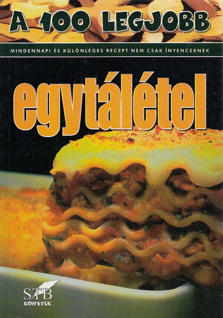 Mózes István Miklós - A 100 legjobb egytálétel [antikvár]