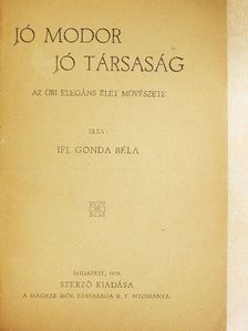 ifj. Gonda Béla - Jó modor - jó társaság [antikvár]