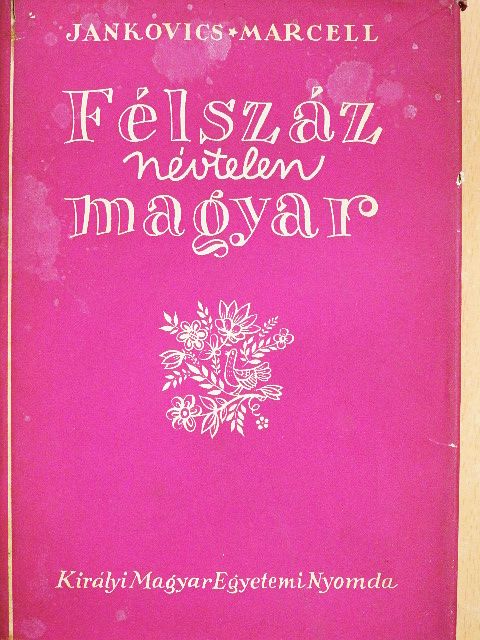 Jankovics Marcell - Félszáz névtelen magyar [antikvár]