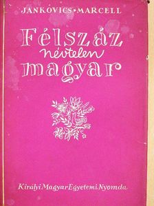 Jankovics Marcell - Félszáz névtelen magyar [antikvár]