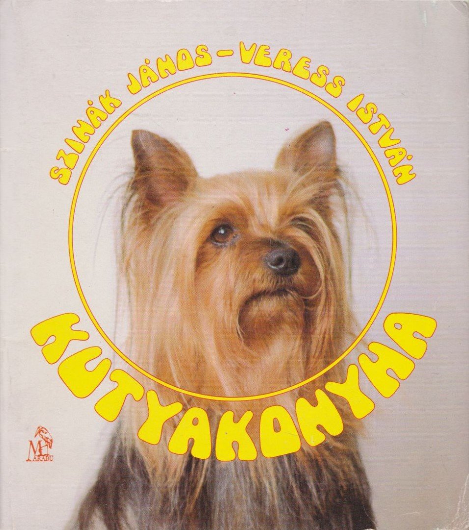 SZINÁK JÁNOS, VERESS ISTVÁN - Kutyakonyha [antikvár]