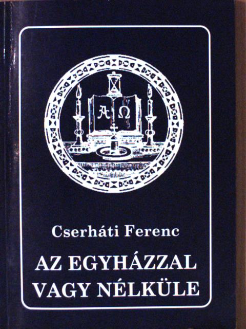 Cserháti Ferenc - Az egyházzal vagy nélküle [antikvár]