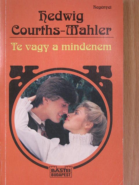 Hedwig Courths-Mahler - Te vagy a mindenem [antikvár]