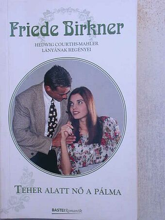 Friede Birkner - Teher alatt nő a pálma [antikvár]