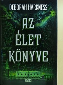 Deborah Harkness - Az Élet Könyve [antikvár]