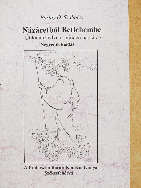 Barlay Ö. Szabolcs - Názáretből Betlehembe [antikvár]