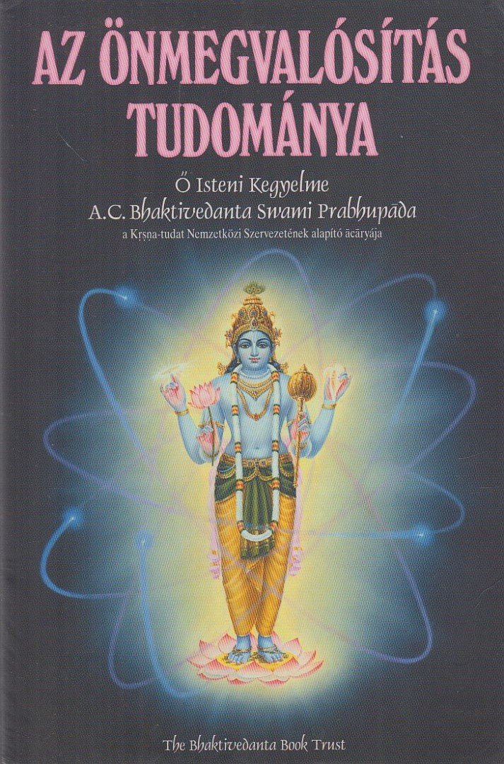 A. C. BHAKTIVEDANTA SWAMI PRABHUPÁDA - Az önmegvalósítás tudománya [antikvár]