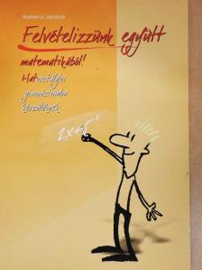 Kothencz Jánosné - Felvételizzünk együtt matematikából! [antikvár]