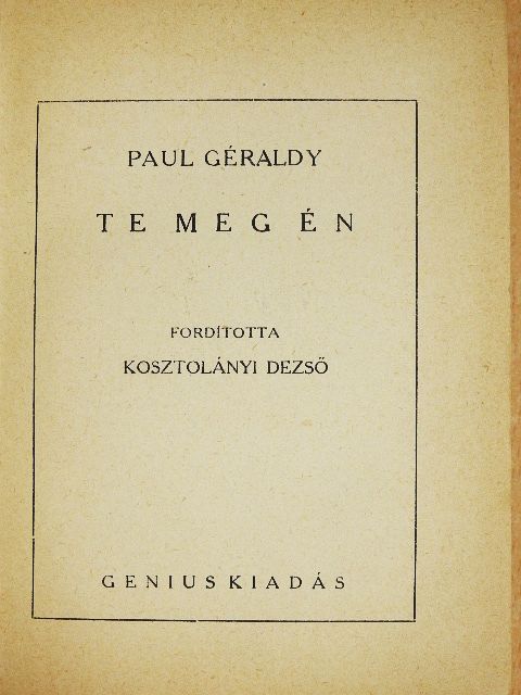 Paul Géraldy - Te meg én/A szerelem metafizikája [antikvár]