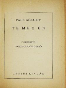 Paul Géraldy - Te meg én/A szerelem metafizikája [antikvár]