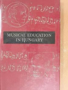 Forrai Katalin - Musical Education in Hungary [antikvár]