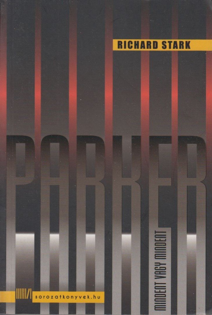 Richard Stark - Parker - Mindent vagy mindent [antikvár]