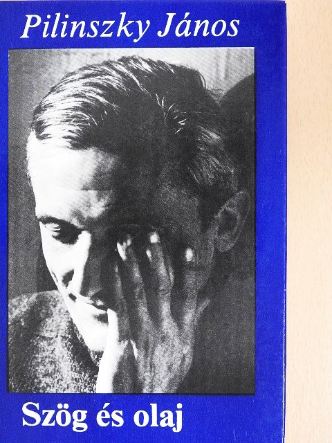 Pilinszky János - Szög és olaj [antikvár]