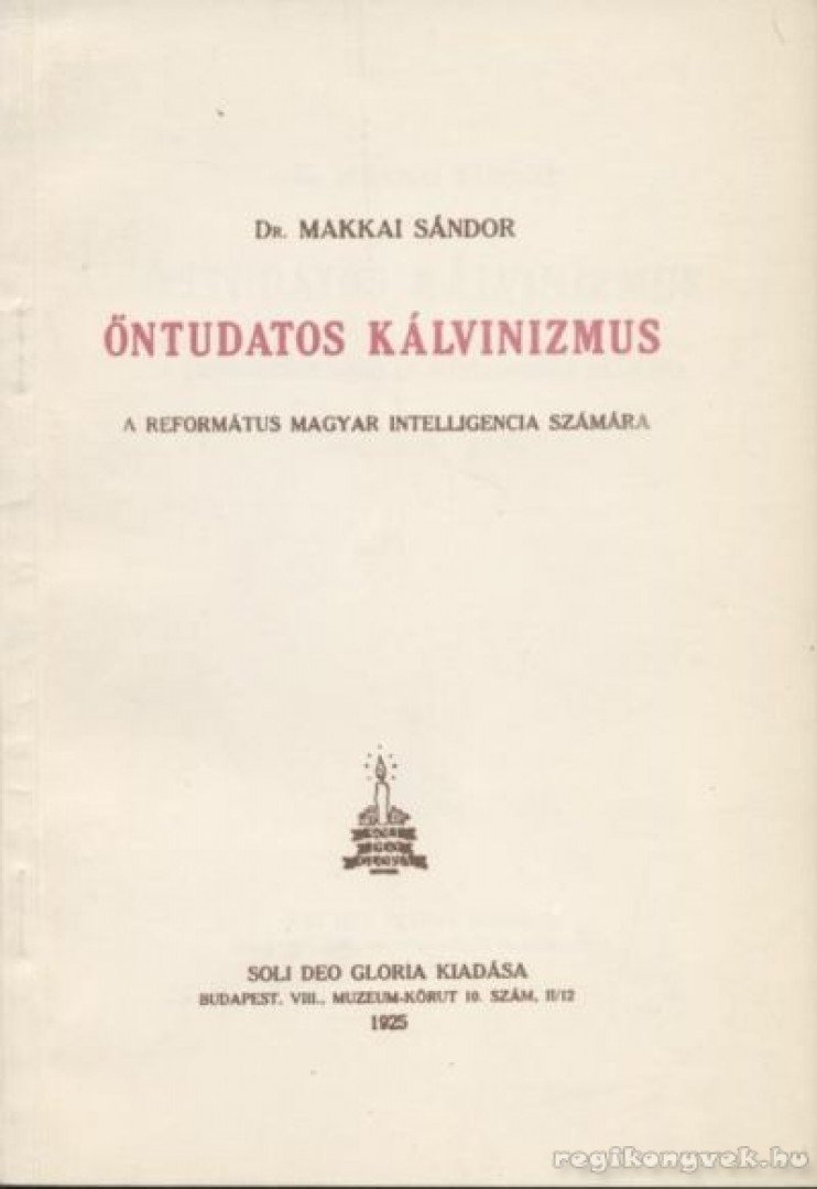 DR. MAKKAI SÁNDOR - Öntudatos kálvinizmus [antikvár]