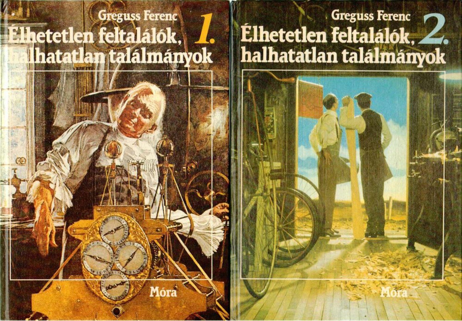 Greguss Ferenc - Élhetetlen feltalálók, halhatatlan találmányok I-II. kötet [antikvár]