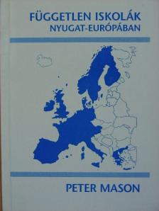 Peter Mason - Független iskolák Nyugat-Európában [antikvár]