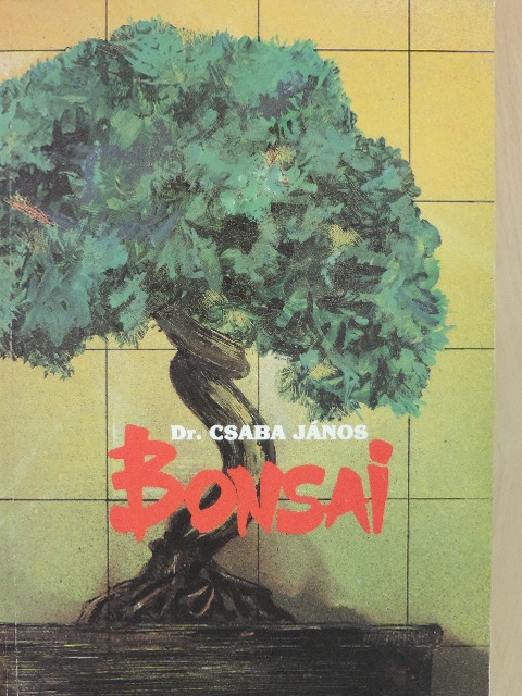 Dr. Csaba János - Bonsai [antikvár]
