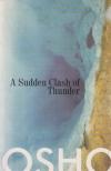 OSHO - A Sudden Clash of Thunder [antikvár]