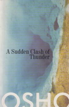 OSHO - A Sudden Clash of Thunder [antikvár]